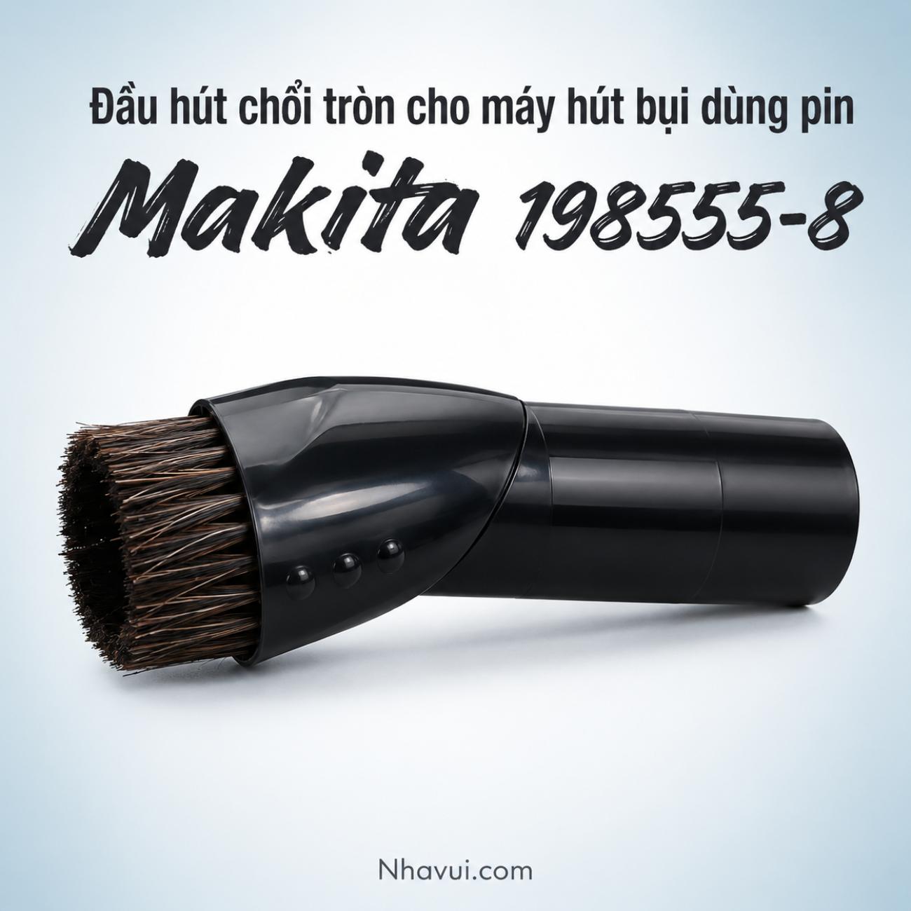 Đầu hút chổi tròn cho máy hút bụi dùng pin Makita nhiều màu